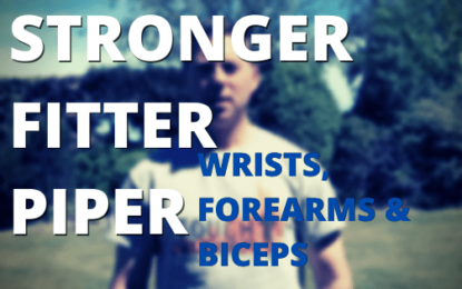 The Stronger, Fitter Piper #8: Wrist, Forearms, and Biceps (HD Video)