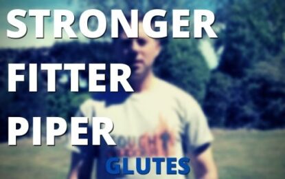 The Stronger, Fitter Piper #11: Glutes