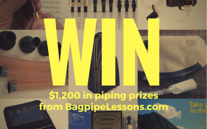 Win $1200+ of Piping Gear in my First-ever BagpipeLessons.com Prize Giveaway
