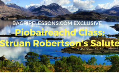 Piobaireachd Class:  Struan Robertson’s Salute