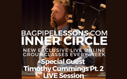 BagpipeLessons.com Inner Circle LIVE – Special Guest Timothy Cummings Pt. 2