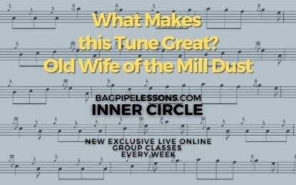 BagpipeLessons.com Inner Circle LIVE — What Makes this Tune Great? Old Wife of the Mill Dust