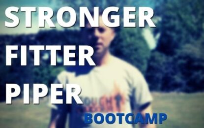 The Stronger, Fitter Piper #13: Bootcamp (HD Video)