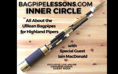 BagpipeLessons.com Inner Circle LIVE — All About the Uillean Bagpipes for Highland Pipers with Special Guest Iain MacDonald