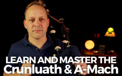 BagpipeLessons.com Inner Circle — Mastering the Crunluath & A-Mach