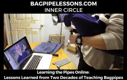 BagpipeLessons.com Inner Circle LIVE — Learning the Pipes Online: Lessons Learned from Two Decades of Teaching Bagpipes