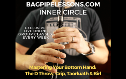 BagpipeLessons.com Inner Circle LIVE — Mastering Your Bottom Hand