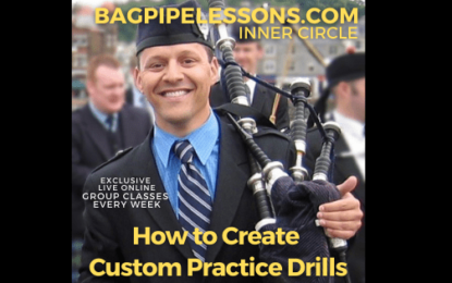 BagpipeLessons.com Inner Circle Live — Creating Custom Practice Drills