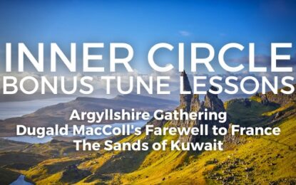 Three Bonus Tune Lessons: Argyllshire Gathering, The Sands of Kuwait & Dugald MacColl’s Farewell to France